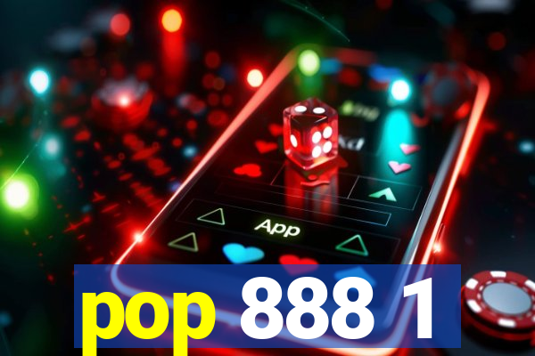 pop 888 1